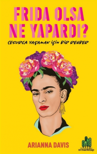 Frida Olsa Ne Yapardı? | Arianna Davis | Orman Kitap