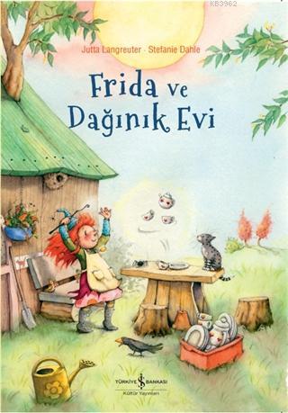 Frida ve Dağınık Evi | Jutta Langreuter | Türkiye İş Bankası Kültür Ya