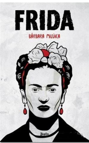 Frida | Barbara Mujica | Zeplin Kitap