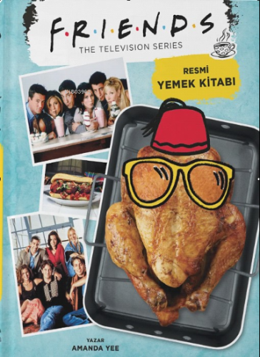 Friends: Resmi Yemek Kitabı ( Ciltli) | Amanda Yee | Teras Kitap