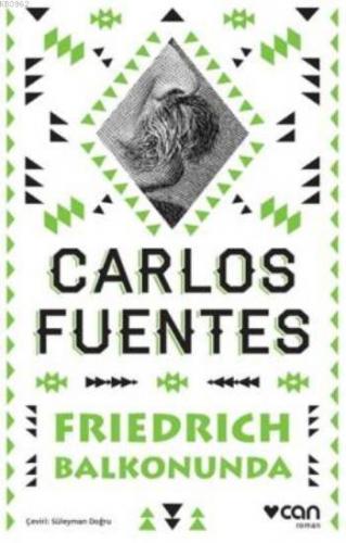 Frienrich Balkonunda | Carlos Fuentes | Can Yayınları