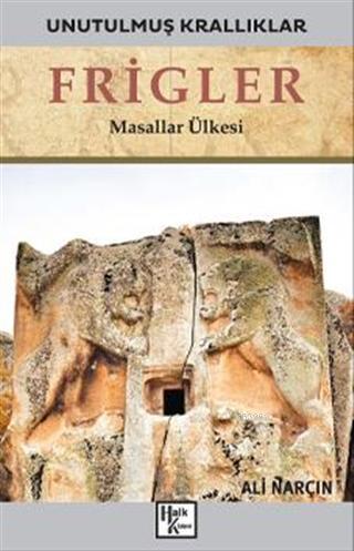 Frigler; Masallar Ülkesi | Ali Narçın | Halk Kitabevi