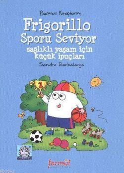 Frigorillo Sporu Seviyor; Başucu Kitaplarım | Sandro Barbalarga | Form