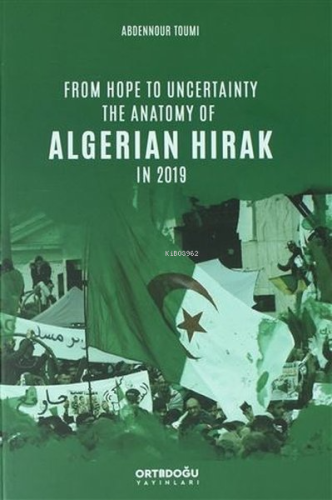 From Hope to Uncertainty the Anatomy of Algerian Hirak in 2019 | Abden