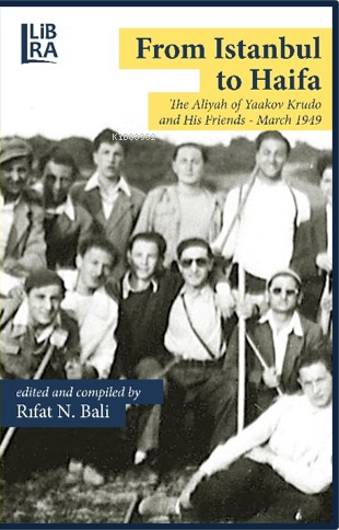 From Istanbul to Haifa – The Aliyah Of Yaakov Krudo and His Friends – 