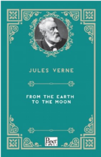 From the Earth to the Moon | Jules Verne | Paper Books