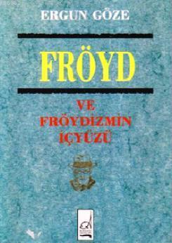 Fröyd ve Fröydizmin İçyüzü | Ergun Göze | Boğaziçi Yayınları