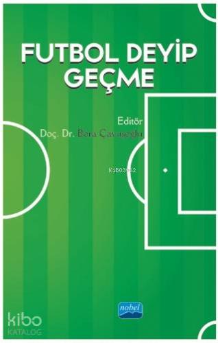 Futbol Deyip Geçme | S. Bora Çavuşoğlu | Nobel Akademik Yayıncılık