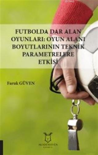 Futbolda Dar Alan Oyunları: Oyun Alanı Boyutlarının Teknik Parametrele