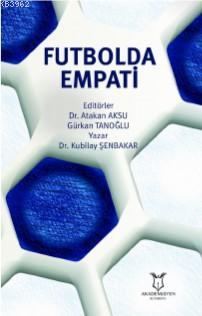 Futbolda Empati | Kubilay Şenbakar | Akademisyen Kitabevi