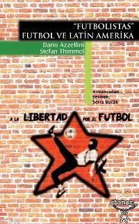 Futbolistas; Futbol ve Latin Amerika | Dario Azzellini | Otonom Yayınc