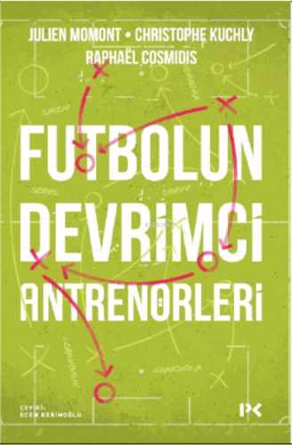 Futbolun Devrimci Antrenörleri | Julien Momont | Profil Yayıncılık