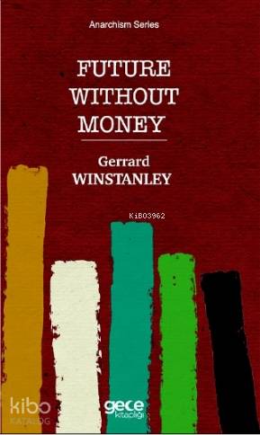 Future Without Money | Gerrard Winstanley | Gece Kitaplığı Yayınları