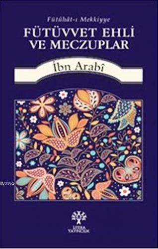 Fütüvvet Ehli ve Meczuplar; Fütuhat-ı Mekkiyye | Muhyiddin İbn Arabi |