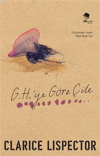 G. H.'ye Göre Çile | Clarice Lispector | Monokl Yayınları