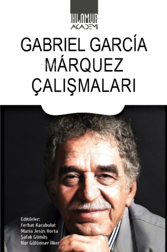 Gabriel Garcia Marquez Çalışmaları | Gabriel Garcia Marquez | Ihlamur 