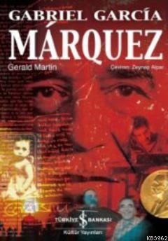 Gabriel Garcia Marquez (Ciltli) | Gerald Martin | Türkiye İş Bankası K