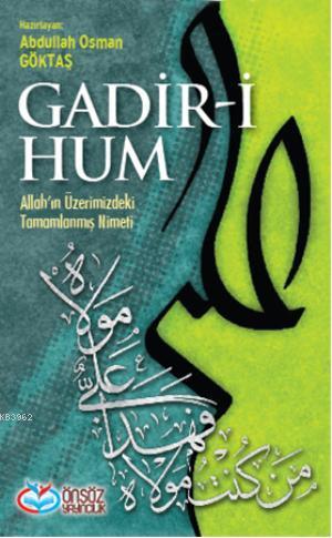 Gadir-i Hum; Allah'ın Üzerimizdeki Tamamlanmış Nimeti | Abdullah Osman