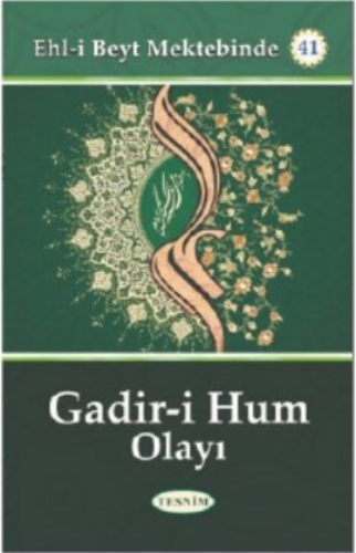 Gadir-I Hum Olayı;Ehl-i Beyt Mektebinde | Eyyup Hairi | Tesnim Yayınla