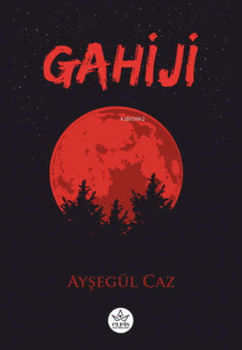 Gahiji | Ayşegül Caz | Elpis Yayınları