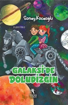 Galaksi'de Doludizgin | Sonay Kocaoğlu | Öğretmen Yazarlar