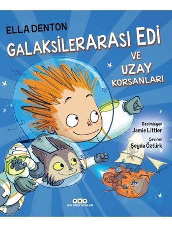 Galaksilerarası Edi ve Uzay Korsanları | Ella Denton | Yapı Kredi Yayı