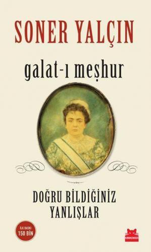 Galat-ı Meşhur; Doğru Bildiğiniz Yanlışlar | Soner Yalçın | Kırmızıked