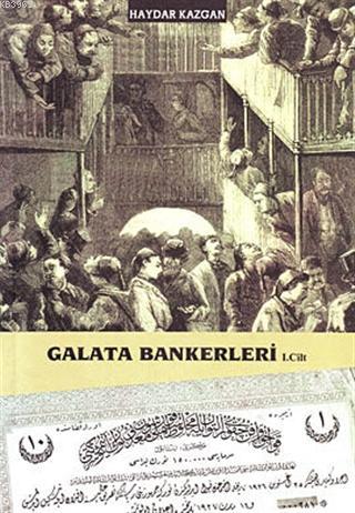 Galata Bankerleri (Cilt 1) | Haydar Kazgan | Orion Kitabevi