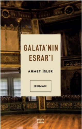 Galata’nın Esrar’ı | Ahmet İşler | Çıra Yayınları