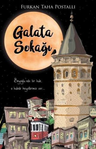 Galata Sokağı; Beyoğlu' nda Bir Kule, O Kulede Hayallerimiz Var... | F