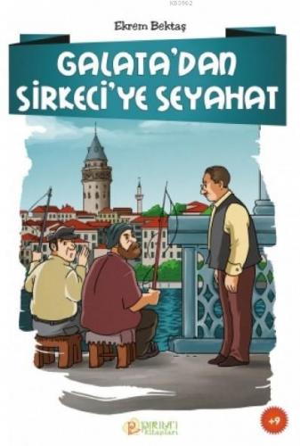 Galata'dan Sirkeci'ye Seyahat | Ekrem Bektaş | Erkam Yayınları