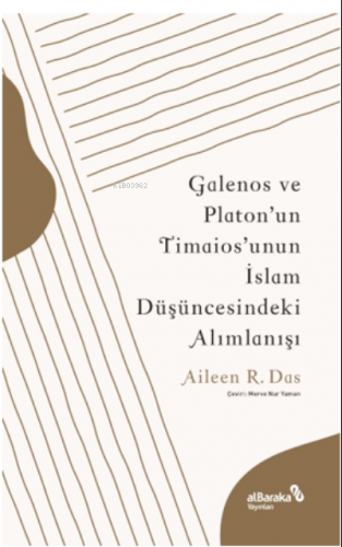 Galenos ve Platon’un Timaios’unun İslam Düşüncesindeki Alımlanışı | Ai