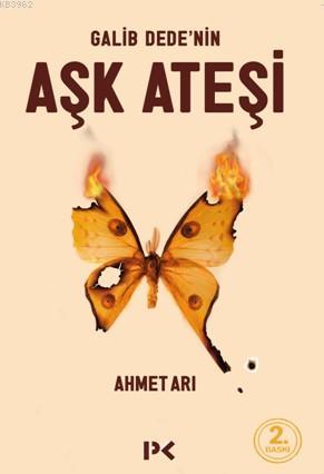 Galib Dede'nin Aşk Ateşi; Şeyh Galip Divanında Aşk | Ahmet Arı | Profi