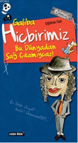 Galiba Hiçbirimiz Bu Dünyadan Sağ Çıkamıycaz! | Çiğdem Can | Carpe Die