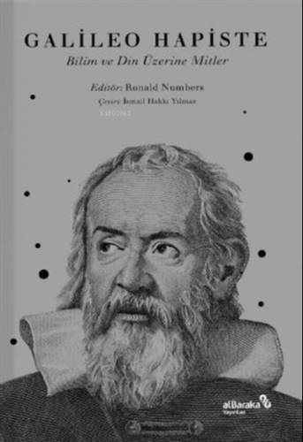 Galileo Hapiste;Bilim ve Din Üzerine Mitler | Ronald L. Numbers | Alba