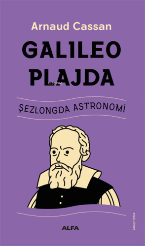 Galileo Plajda;Şezlongda Astronomi | Arnaud Cassan | Alfa Basım Yayım 