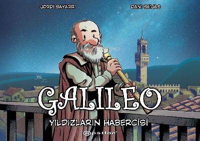 Galileo;Yıldızların Habercisi | Jordi Bayarri | Epsilon Yayınevi