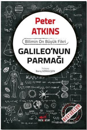 Galileo'nun Parmağı; Bilimin On Büyük Fikri | Peter Atkins | Patika Ki