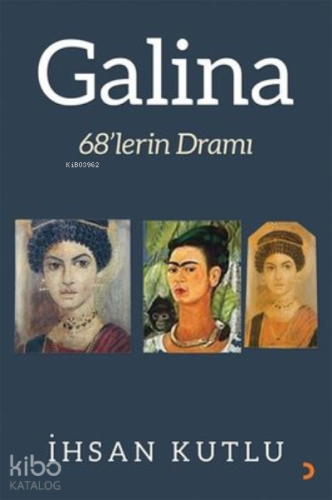 Galina 68’lerin Dramı | İhsan Kutlu | Cinius Yayınları