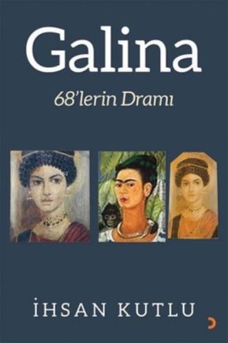 Galina 68’lerin Dramı | İhsan Kutlu | Cinius Yayınları