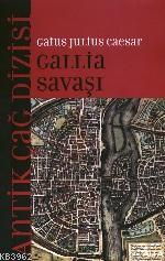 Gallia Savaşı | Gaius Julius Caesar | Alfa Basım Yayım Dağıtım