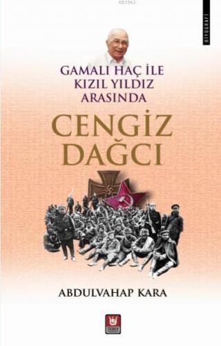 Gamalı Haç İle Kızıl Yıldız Arasında Cengiz Dağcı | Abdulvahap Kara | 