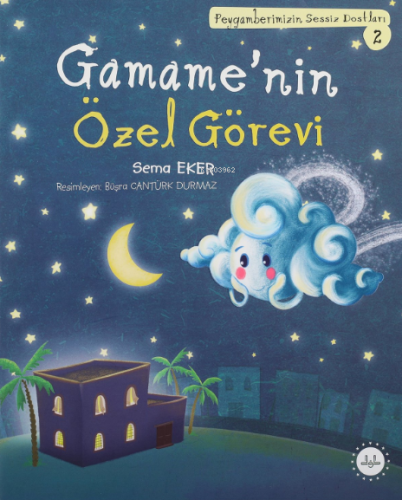 Gamame’nin Özel Görevi ;Peygamberimizin Sessiz Dostları 2 | Sema Eker 