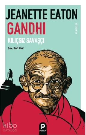 Gandhi; Kılıçsız | Antoine de Saint-Exupery | Pınar Yayınları