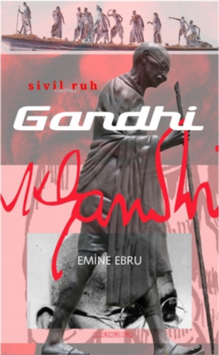 Gandhi;Sivil Ruh | Emine Ebru | Kafekültür Yayıncılık