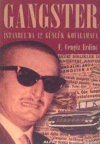 Gangster; İstanbul´da 12 Günlük Kovalamaca | F. Cengiz Erdinç | Alfa B