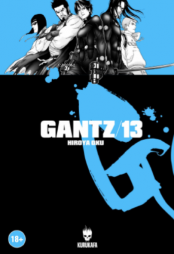 Gantz 13 | Hiroya Oku | Kurukafa Yayınevi