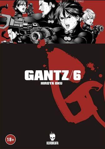 Gantz Cilt 6 | Hiroya Oku | Kurukafa Yayınevi