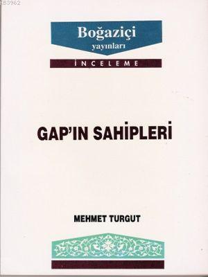 Gap'ın Sahipleri | Mehmet Turgut | Boğaziçi Yayınları