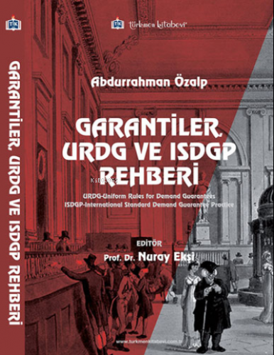 Garantiler, URDG ve ISDGP Rehberi | Abdurrahman Özalp | Türkmen Kitabe